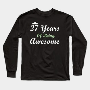 27 Years Of Being Awesome Long Sleeve T-Shirt